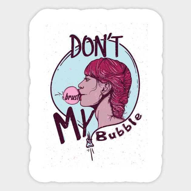 Don't brust my bubble Sticker by Magda